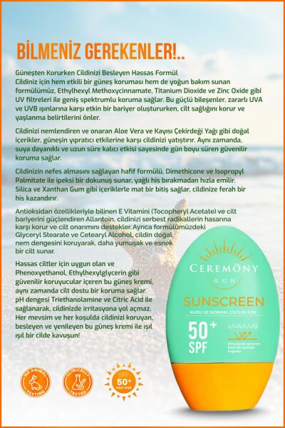 Ceremony UVA-UVB Yüksek Koruma Doğal Görünümlü Hızlı Emilen 50+SPF Güneş Kremi Kuru ve Normal Ciltler 50ml